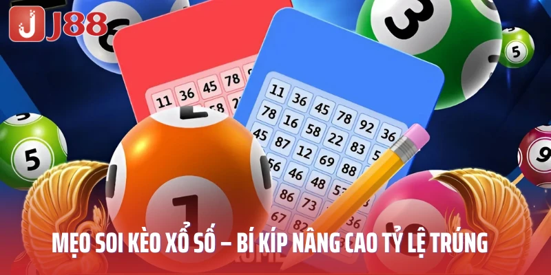 meo-soi-keo-xo-so-bi-kip-nang-cao-ty-le-trung