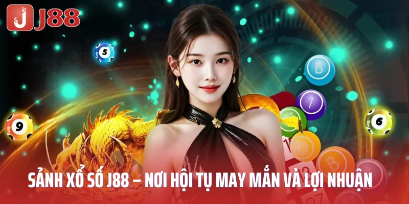 sanh-xo-so-j88-noi-hoi-tu-may-man-va-loi-nhuan